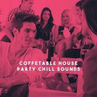 Artwork for Coffetable House Party Chill Sounds by Lounge Café