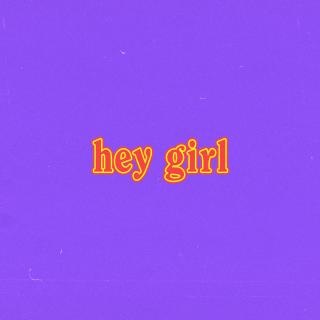 Artwork for hey girl