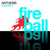 Artwork for Fireball Anthems - Volume 5 by Various Artists