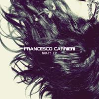 Artwork for What? EP by Francesco Carrieri