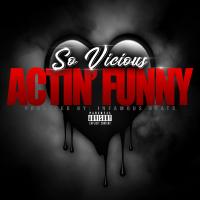 Artwork for Actin Funny by So Vicious