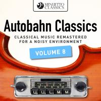 Artwork for Autobahn Classics, Vol. 8 (Classical Music Remastered for a Noisy Environment) by Various Artists