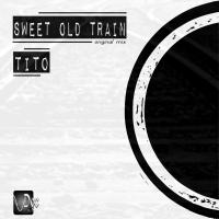 Artwork for Sweet Old Train by Tito