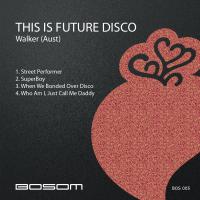 Artwork for This Is Future Disco by Walker(Aust)