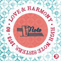 Artwork for Love and Harmony: High Note Sisters 1973 - 1980 by Various Artists