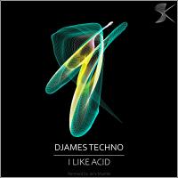 Artwork for I Like Acid by Djames Techno