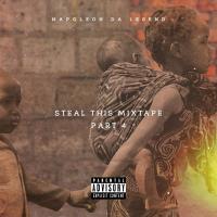 Artwork for Steal This Mixtape 4 by Napoleon Da Legend