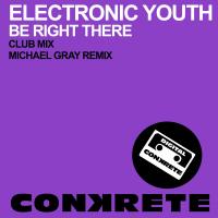 Artwork for Be Right There by Electronic Youth