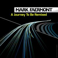 Artwork for A Journey To Be Remixed by Mark Faermont