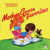 Artwork for Mother Goose Favorites by Peter Pan Players and Orchestra