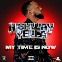 Artwork for My Time Is Now by Highway Yella