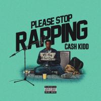 Artwork for Please Stop Rapping by Cash Kidd