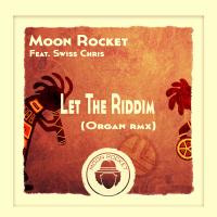 Artwork for Let The Riddim (Organ Remix) by Moon Rocket