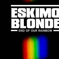 Artwork for End of Our Rainbow by Eskimo Blonde