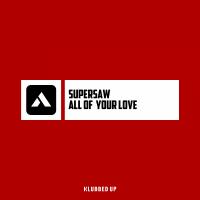 Artwork for All of Your Love by Supersaw