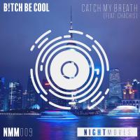 Artwork for Catch My Breath by B!tch Be Cool