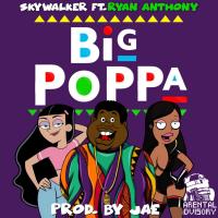 Artwork for Big Poppa (feat. Ryan Anthony) by Skywalker