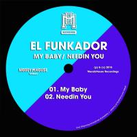 Artwork for My Baby / Needin You by El Funkador