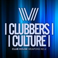 Artwork for Clubbers Culture: Club House Weapons No.2 by Various Artists