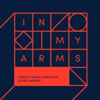 Artwork for In My Arms (Remixes) by Ferreck Dawn