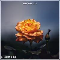 Artwork for Beautiful Life by DJ Lucian