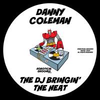 Artwork for The DJ Bringin' The Heat by Danny Coleman