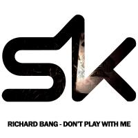 Artwork for Don't Play With Me by Richard Bang