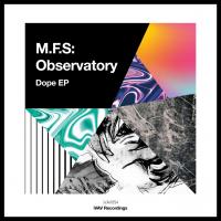 Artwork for Dope EP by M.F.S: OBSERVATORY