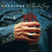 Artwork for Workbench Songs by Guy Clark