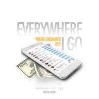 Artwork for Everywhere I Go by Young Drummer Boy