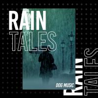 Artwork for Rain Tales by Dog Music