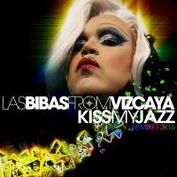 Artwork for Kiss My Jazz (2k16 Remixes) by Las Bibas From Vizcaya