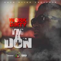 Artwork for Im A Don by Work Dirty