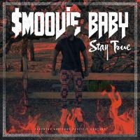 Artwork for Stay True by Smoovie Baby