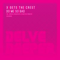 Artwork for Do Me So Bad by X Gets The Crest