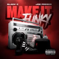Artwork for Make It Funky (feat. Joe Fresco) by Black C