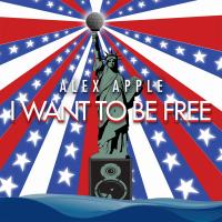 Artwork for I Want To Be Free by Alex Apple