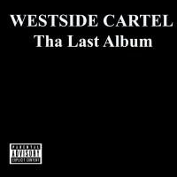 Artwork for Tha Last Album by Westside Cartel