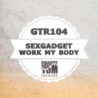 Artwork for Work My Body by Sexgadget