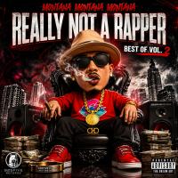 Artwork for Really Not a Rapper: Best of, Vol. 2 by Montana Montana Montana