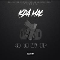 Artwork for 40 On My Hip by KDA Mac