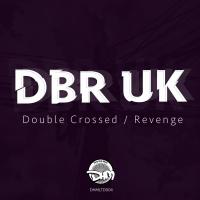 Artwork for Double Crossed / Revenge by DBR UK