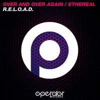 Artwork for Over And Over Again / Ethereal by R.E.L.O.A.D.