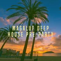 Artwork for Magaluf Deep House Pre-Party by Chillout