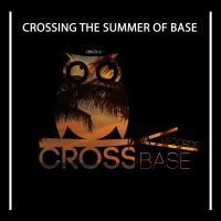 Artwork for Crossing The Summer of Base by Various Artists