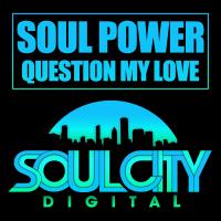 Artwork for Question My Love by Soul Power