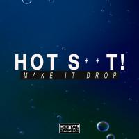 Artwork for Make It Drop by Hot Shit!