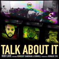 Artwork for Talk About It (feat. Homeboy Sandman & Donwill) by Rob Cave