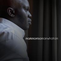 Artwork for I Am What I Am by Mark Morrison