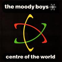 Artwork for Centre Of The World by The Moody Boys